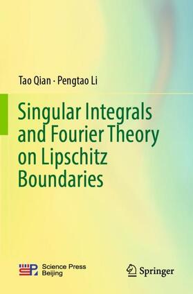 Li / Qian |  Singular Integrals and Fourier Theory on Lipschitz Boundaries | Buch |  Sack Fachmedien
