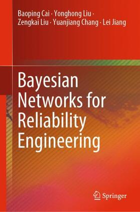 Cai / Liu / Jiang |  Bayesian Networks for Reliability Engineering | Buch |  Sack Fachmedien