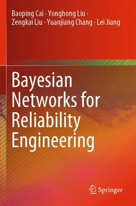 Cai / Liu / Jiang |  Bayesian Networks for Reliability Engineering | Buch |  Sack Fachmedien