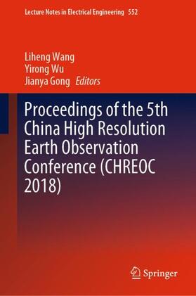 Wang / Gong / Wu | Proceedings of the 5th China High Resolution Earth Observation Conference (CHREOC 2018) | Buch | 978-981-13-6552-2 | sack.de