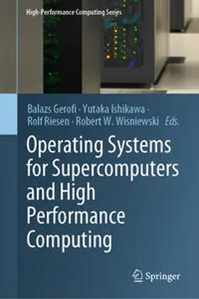 Gerofi / Wisniewski / Ishikawa |  Operating Systems for Supercomputers and High Performance Computing | Buch |  Sack Fachmedien