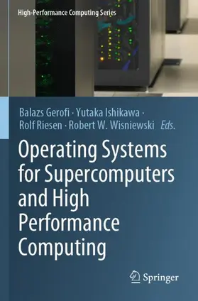 Gerofi / Wisniewski / Ishikawa |  Operating Systems for Supercomputers and High Performance Computing | Buch |  Sack Fachmedien