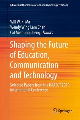 Ma / Cheng / Chan |  Shaping the Future of Education, Communication and Technology | Buch |  Sack Fachmedien