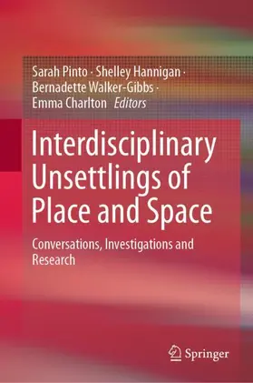 Pinto / Charlton / Hannigan |  Interdisciplinary Unsettlings of Place and Space | Buch |  Sack Fachmedien