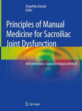 Katada |  Principles of Manual Medicine for Sacroiliac Joint Dysfunction | Buch |  Sack Fachmedien