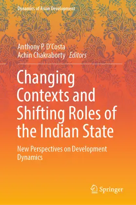 D’Costa / Chakraborty |  Changing Contexts and Shifting Roles of the Indian State | eBook | Sack Fachmedien