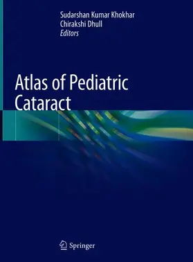 Dhull / Khokhar |  Atlas of Pediatric Cataract | Buch |  Sack Fachmedien