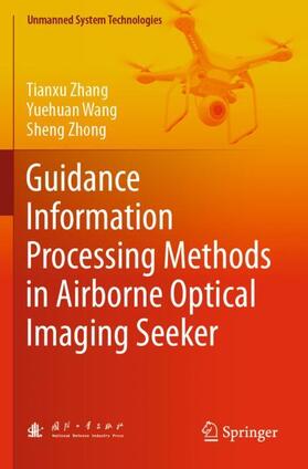 Zhang / Zhong / Wang |  Guidance Information Processing Methods in Airborne Optical Imaging Seeker | Buch |  Sack Fachmedien