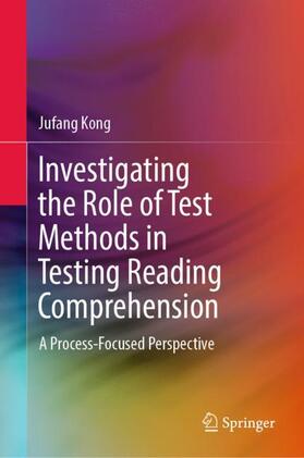 Kong |  Investigating the Role of Test Methods in Testing Reading Comprehension | Buch |  Sack Fachmedien