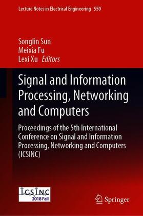 Sun / Xu / Fu |  Signal and Information Processing, Networking and Computers | Buch |  Sack Fachmedien