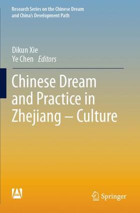 Chen / Xie |  Chinese Dream and Practice in Zhejiang - Culture | Buch |  Sack Fachmedien