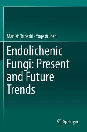 Joshi / Tripathi |  Endolichenic Fungi: Present and Future Trends | Buch |  Sack Fachmedien