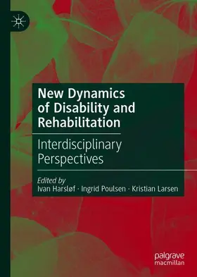 Harsløf / Larsen / Poulsen |  New Dynamics of Disability and Rehabilitation | Buch |  Sack Fachmedien