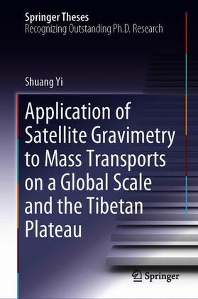 Yi |  Application of Satellite Gravimetry to Mass Transports on a Global Scale and the Tibetan Plateau | Buch |  Sack Fachmedien