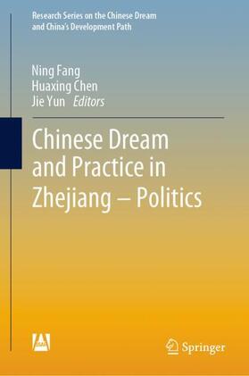 Fang / Yun / Chen |  Chinese Dream and Practice in Zhejiang ¿ Politics | Buch |  Sack Fachmedien