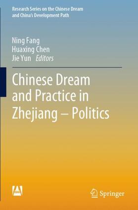 Fang / Yun / Chen |  Chinese Dream and Practice in Zhejiang ¿ Politics | Buch |  Sack Fachmedien