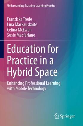 Trede / Macfarlane / Markauskaite |  Education for Practice in a Hybrid Space | Buch |  Sack Fachmedien