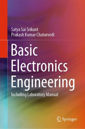 Chaturvedi / Srikant |  Basic Electronics Engineering | Buch |  Sack Fachmedien