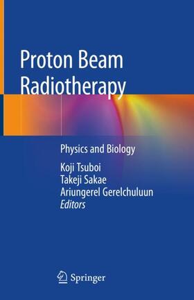 Tsuboi / Gerelchuluun / Sakae |  Proton Beam Radiotherapy | Buch |  Sack Fachmedien