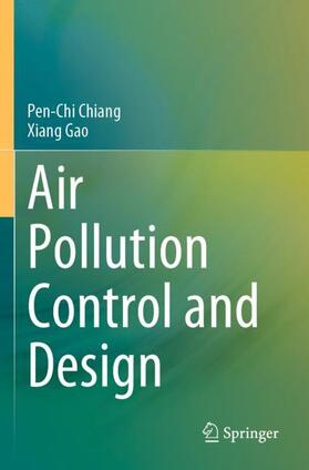 Chiang / Gao |  Air Pollution Control and Design | Buch |  Sack Fachmedien