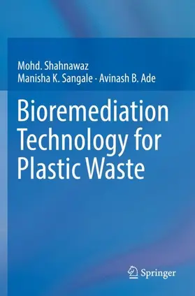 Shahnawaz / Ade / Sangale |  Bioremediation Technology  for Plastic Waste | Buch |  Sack Fachmedien