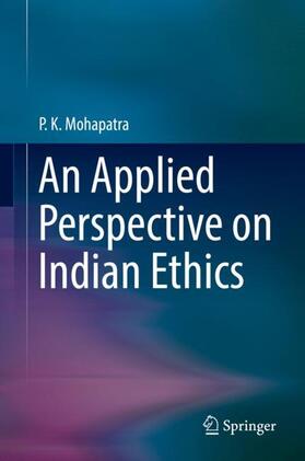 Mohapatra |  An Applied Perspective on Indian Ethics | Buch |  Sack Fachmedien