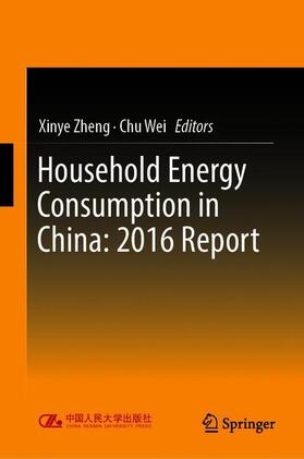 Wei / Zheng |  Household Energy Consumption in China: 2016 Report | Buch |  Sack Fachmedien