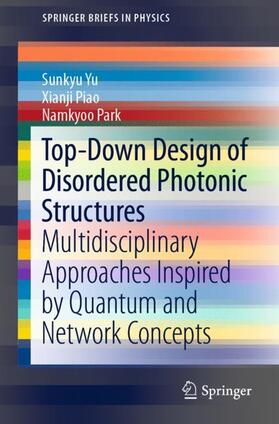 Yu / Park / Piao |  Top-Down Design of Disordered Photonic Structures | Buch |  Sack Fachmedien