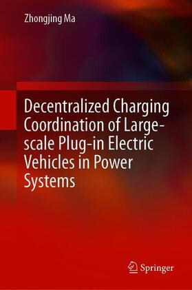 Ma |  Decentralized Charging Coordination of Large-scale Plug-in Electric Vehicles in Power Systems | Buch |  Sack Fachmedien