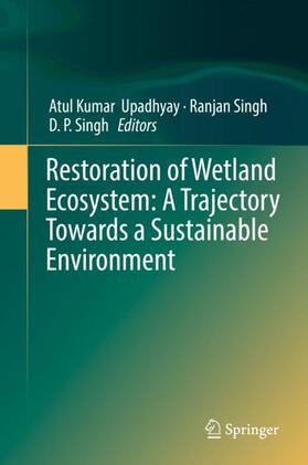 Upadhyay / Singh |  Restoration of Wetland Ecosystem: A Trajectory Towards a Sustainable Environment | Buch |  Sack Fachmedien