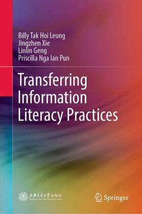 Leung / Pun / Xie |  Transferring Information Literacy Practices | Buch |  Sack Fachmedien