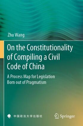 Wang | On the Constitutionality of Compiling a Civil Code of China | Buch | 978-981-13-7902-4 | sack.de