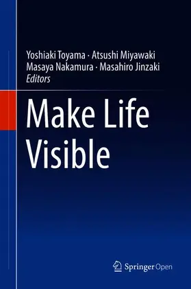 Toyama / Jinzaki / Miyawaki |  Make Life Visible | Buch |  Sack Fachmedien