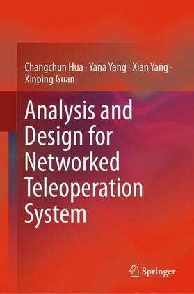 Hua / Guan / Yang |  Analysis and Design for Networked Teleoperation System | Buch |  Sack Fachmedien