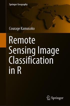 Kamusoko |  Remote Sensing Image Classification in R | Buch |  Sack Fachmedien