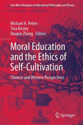 Peters / Zhang / Besley |  Moral Education and the Ethics of Self-Cultivation | Buch |  Sack Fachmedien