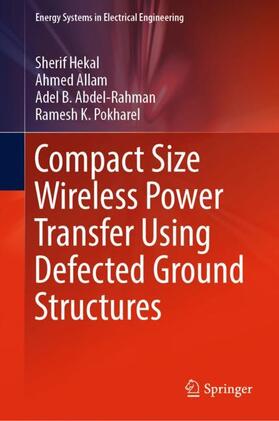 Hekal / Pokharel / Allam |  Compact Size Wireless Power Transfer Using Defected Ground Structures | Buch |  Sack Fachmedien