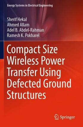 Hekal / Pokharel / Allam |  Compact Size Wireless Power Transfer Using Defected Ground Structures | Buch |  Sack Fachmedien