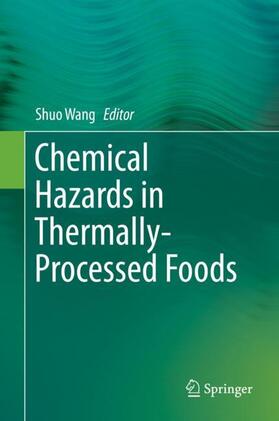 Wang |  Chemical Hazards in Thermally-Processed Foods | Buch |  Sack Fachmedien