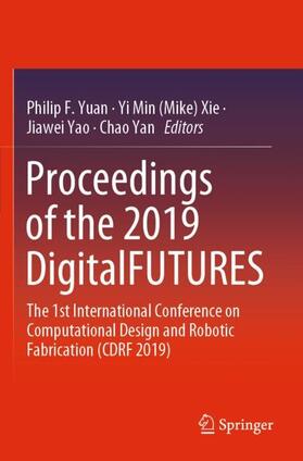 Yuan / Yan / Xie |  Proceedings of the 2019 DigitalFUTURES | Buch |  Sack Fachmedien