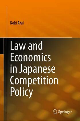 Arai |  Law and Economics in Japanese Competition Policy | Buch |  Sack Fachmedien