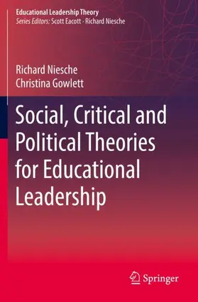 Gowlett / Niesche |  Social, Critical and Political Theories for Educational Leadership | Buch |  Sack Fachmedien