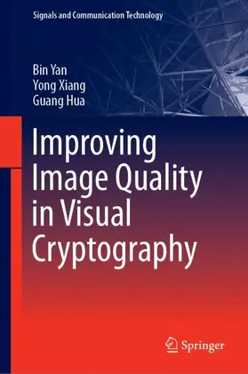 Yan / Hua / Xiang |  Improving Image Quality in Visual Cryptography | Buch |  Sack Fachmedien