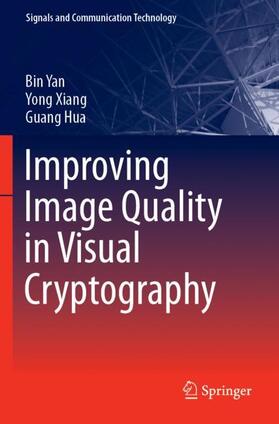 Yan / Hua / Xiang |  Improving Image Quality in Visual Cryptography | Buch |  Sack Fachmedien