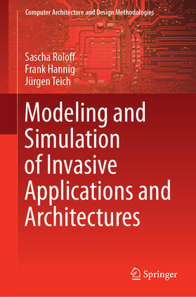 Roloff / Hannig / Teich |  Modeling and Simulation of Invasive Applications and Architectures | eBook | Sack Fachmedien