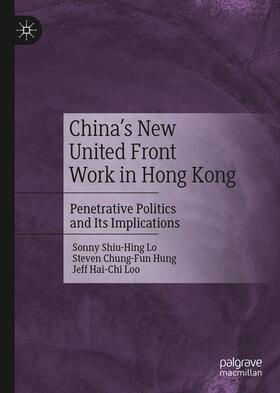 Lo / Loo / Hung |  China's New United Front Work in Hong Kong | Buch |  Sack Fachmedien