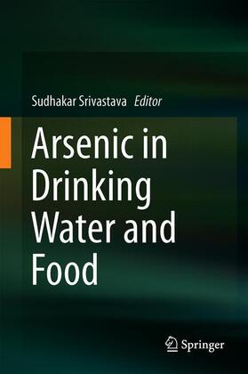 Srivastava |  Arsenic in Drinking Water and Food | Buch |  Sack Fachmedien