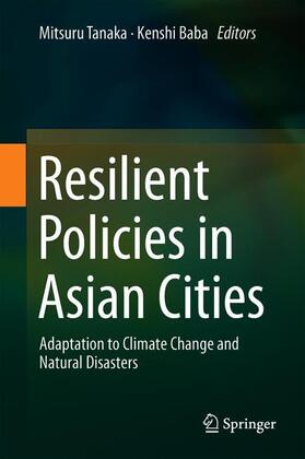 Baba / Tanaka |  Resilient Policies in Asian Cities | Buch |  Sack Fachmedien