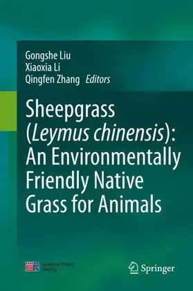 Liu / Zhang / Li |  Sheepgrass (Leymus chinensis): An Environmentally Friendly Native Grass for Animals | Buch |  Sack Fachmedien