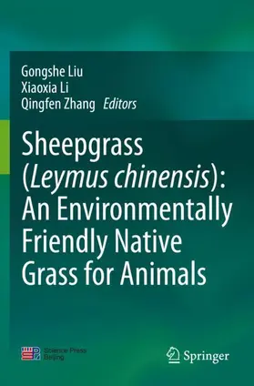 Liu / Zhang / Li |  Sheepgrass (Leymus chinensis): An Environmentally Friendly Native Grass for Animals | Buch |  Sack Fachmedien